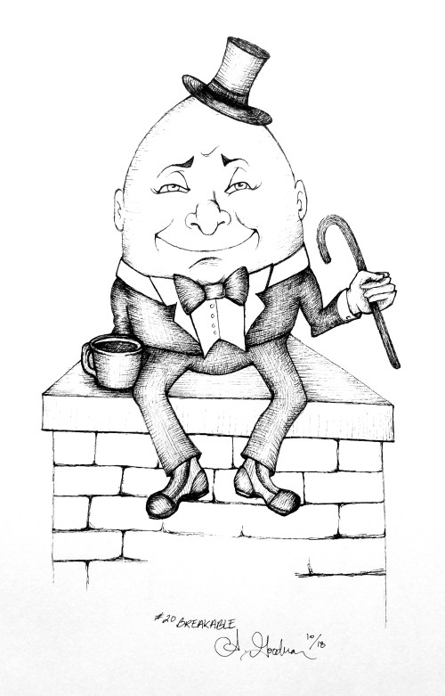 2018 Inktober Day 20 Breakable ink drawing Humpty Dumpty by alecia goodman to present